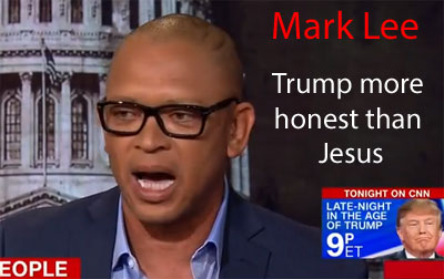 CNN panel, Trump voter Mark Lee believes Donald Trump is more honest than Jesus Christ