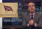 John Oliver, The Confederacy a celebration of slavery, racism, treason and losers