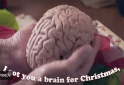 I got you a brain for Christmas