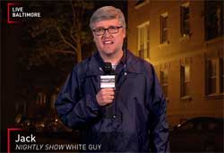 Larry Wilmore's white guy in Baltimore
