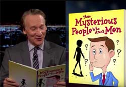 Bill Maher, the GOP's Mysterious People Who Aren’t Men