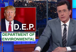 Stephen Colbert, Trump to eliminate the DEP - Department of Environmental