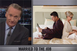 New Rules Bill Maher, Technology brings the work home, July 15 2016
