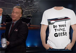 Can Bill Maher's T-shirts go lower than Donald Trump's T-shirts 