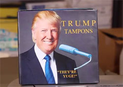 Trump Tampons, to stop the bleeding from wherever!