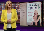 Samantha Bee Reviews Ivanka Trump's book Women Who Work for dad