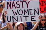 Trump's 100 Days - Nasty Women and Men, Stay Angry and Inspired!