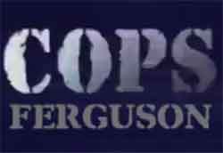 Cops, Ferguson